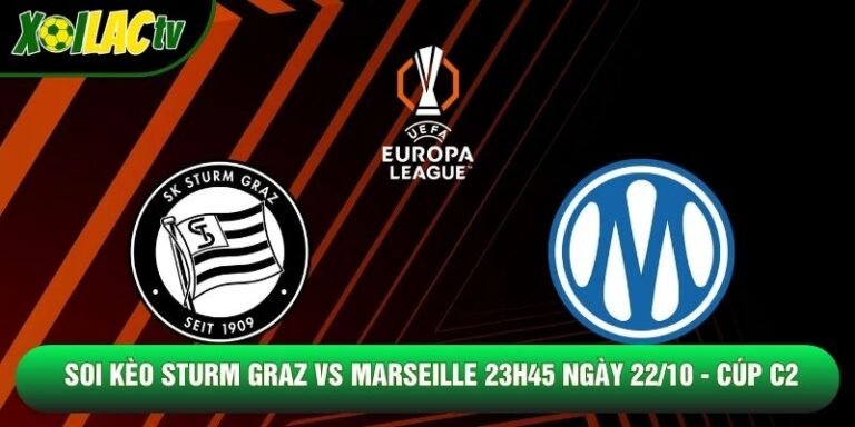 Soi Kèo Sturm Graz Vs Marseille 23h45 Ngày 22/10 - Cúp C2